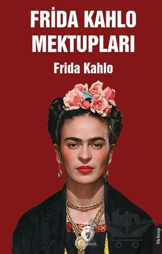 Frida Kahlo Mektupları – Frida Kahlo – Dorlion Yayınları kitap kapağı