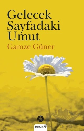 Gelecek Sayfadaki Umut – Gamze Güner – Mahfel Yayıncılık kitap kapağı