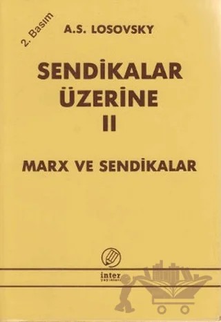 Sendikalar Üzerine Cilt 2 – A. S. Losovski – İnter Yayınları kitap kapağı