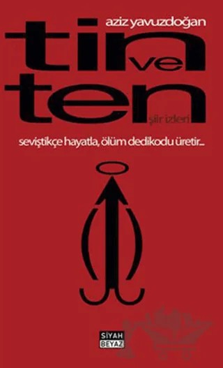 Tin ve Ten - Şiir İzleri – Aziz Yavuzdoğan – Siyah Beyaz Yayınları kitap kapağı