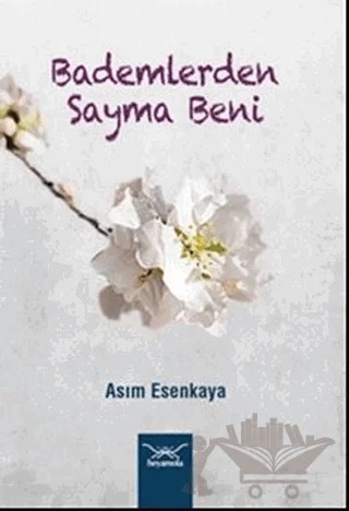 Bademlerden Sayma Beni – Asım Esenkaya – Heyamola Yayınları kitap kapağı