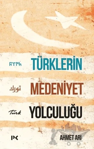 Türklerin Medeniyet Yolculuğu – Ahmet Arı – Profil Kitap kitap kapağı