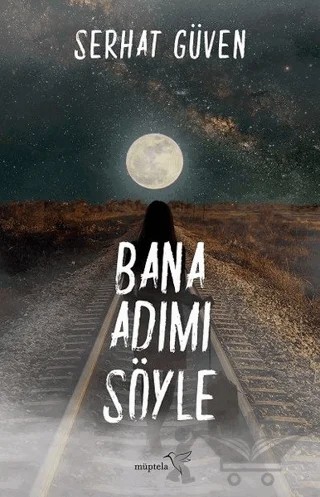 Bana Adımı Söyle – Serhat Güven – Müptela Yayınları kitap kapağı