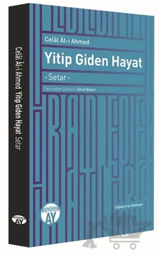 Yitip Giden Hayat – Celal Al-i Ahmed – Büyüyen Ay Yayınları kitap kapağı