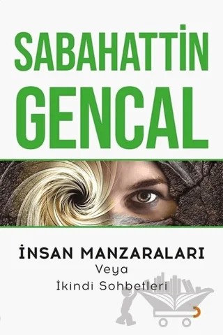İnsan Manzaraları veya İkindi Sohbetleri – Sabahattin Gencal – Cinius Yayınları kitap kapağı