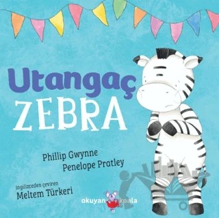 Utangaç Zebra – Penelope Pratley, Phillip Gwynne – Okuyan Koala kitap kapağı