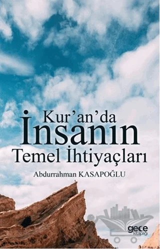 Kur'an'da İnsanın Temel İhtiyaçları – Abdurrahman Kasapoğlu – Gece Kitaplığı kitap kapağı