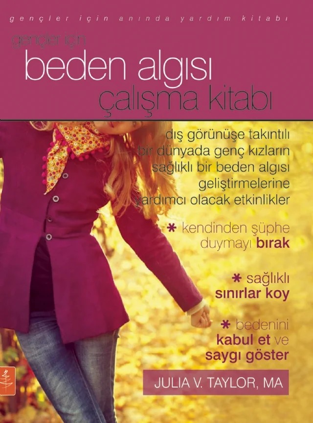 Gençler İçin BEDEN ALGISI ÇALIŞMA KİTABI / The Body Image Workbook for Teens Activities – Julia V. Taylor – Nobel Yaşam kitap kapağı