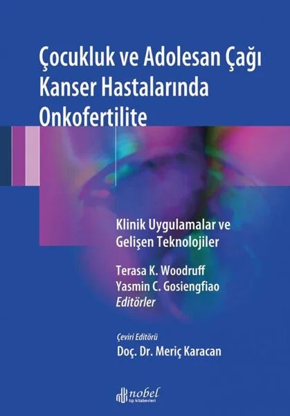 Çocukluk ve Adolesan Çağı Kanser Hastalarında Onkofertilite: Klinik Uygulamalar ve Gelişen Teknolojiler – - – Nobel Tıp Kitabevleri kitap kapağı