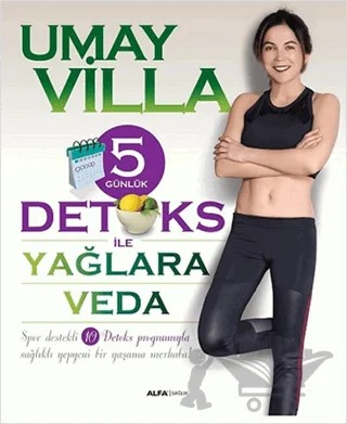 5 Günlük Detoks ile Yağlara Veda – Umay Villa – Alfa Yayınları kitap kapağı