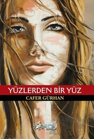 Yüzlerden Bir Yüz – Cafer Gürhan – Kültür Ajans Yayınları kitap kapağı