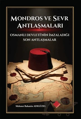 Mondros ve Sevr Antlaşmaları – Mehmet Bahattin Adıgüzel – Yeniyüz Yayınları kitap kapağı