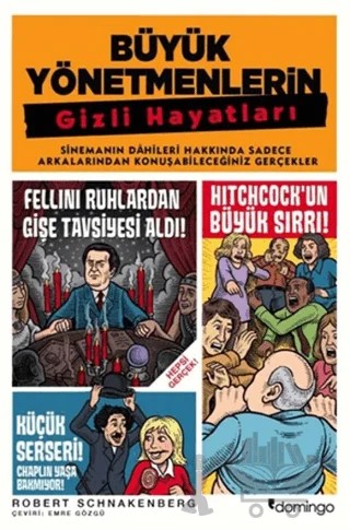 Büyük Yönetmenlerin Gizli Hayatları – Robert Schnakenberg – Domingo Yayınevi kitap kapağı