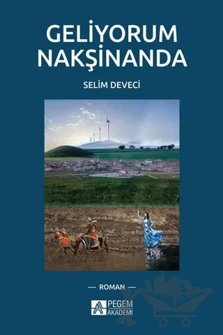 Geliyorum Nakşinanda – Selim Deveci – Pegem Akademi Yayıncılık kitap kapağı