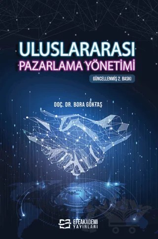 Uluslararası Pazarlama Yönetimi – Bora Göktaş – Efe Akademi Yayınları kitap kapağı