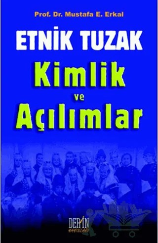 Etnik Tuzak Kimlik ve Açılımlar – Mustafa E. Erkal – Derin Yayınları kitap kapağı