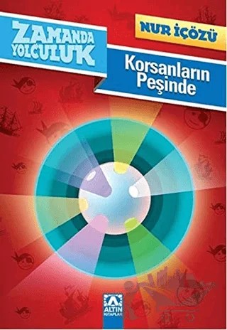 Zamanda Yolculuk - Korsanların Peşinde – Nur İçözü – Altın Kitaplar kitap kapağı