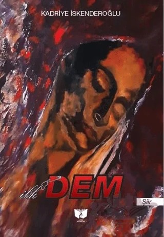 İlk Dem – Kadriye İskenderoğlu – Ateş Yayınları kitap kapağı