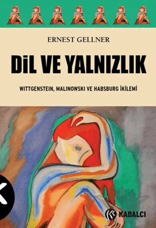 Dil ve Yalnızlık – Ernest Gellner – Kabalcı Yayınevi kitap kapağı