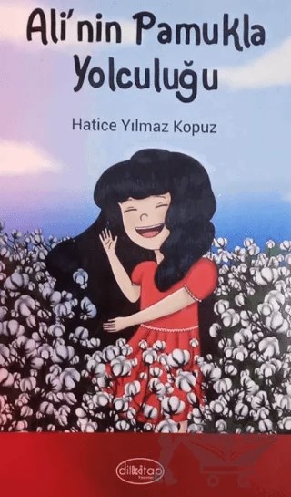 Ali'nin Pamukla Yolculuğu – Hatice Yılmaz Kopuz – Dilkitap Yayınları kitap kapağı