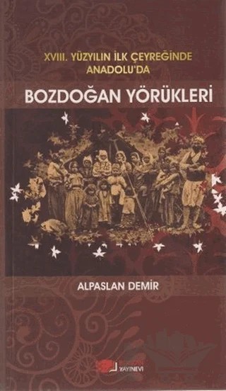 18. Yüzyılın İlk Çeyreğinde Anadolu’da Bozdoğan Yörükleri – Alpaslan Demir – Berikan Yayınevi kitap kapağı