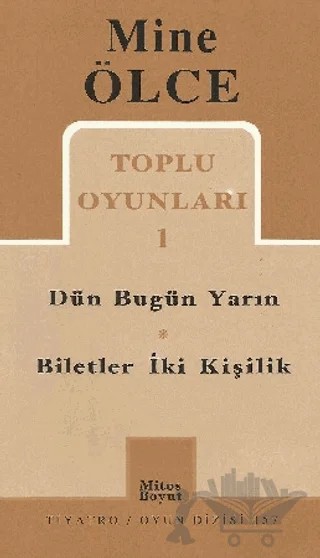 Toplu Oyunları 1 Dün Bugün Yarın Biletler İki Kişilik – Mine Ölce – Mitos Boyut Yayınları kitap kapağı