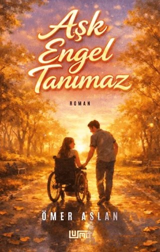 Aşk Engel Tanımaz – Ömer Aslan – Lumo Yayın Grubu kitap kapağı