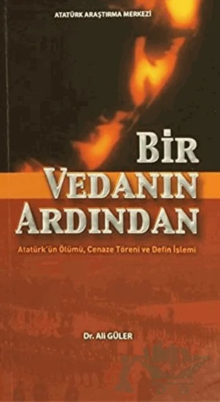 Bir Vedanın Ardından – Ali Güler – Atatürk Araştırma Merkezi kitap kapağı