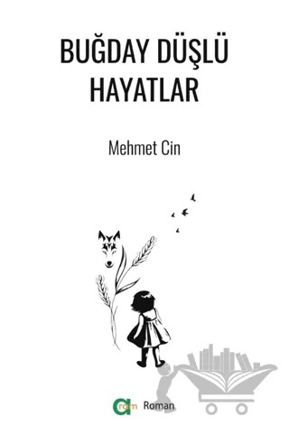 Buğday Düşlü Hayatlar – Mehmet Cin – Aram Yayınları kitap kapağı
