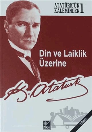 Din ve Laiklik Üzerine – Mustafa Kemal Atatürk – Kaynak Yayınları kitap kapağı
