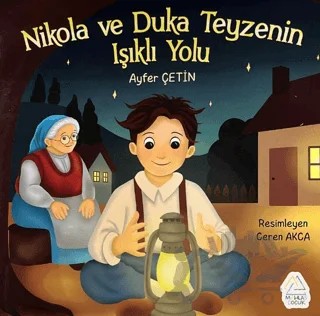 Nikola ve Duka Teyzenin Işıklı Yolu – Ayfer Çetin – Mahlas Çocuk Yayınları kitap kapağı