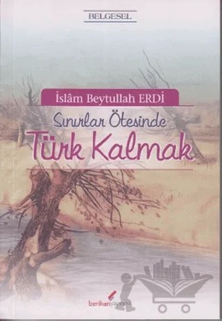 Sınırlar Ötesinde Türk Kalmak – İslam Beytullah Erdi – Berikan Yayınevi kitap kapağı