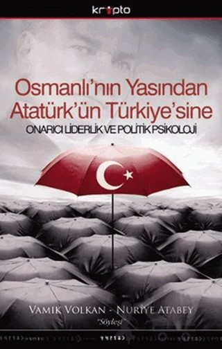 Osmanlı’nın Yasından Atatürk’ün Türkiye’sine – Vamık Volkan – Kripto Basım Yayın kitap kapağı