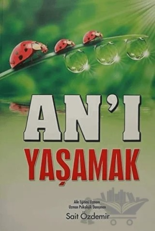 An'ı Yaşamak – Sait Özdemir – Yazarın Kendi Yayını - Sait Özdemir kitap kapağı