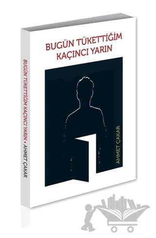 Bugün Tükettiğim Kaçıncı Yarın – Ahmet Çakar – Alternatif Yayıncılık kitap kapağı