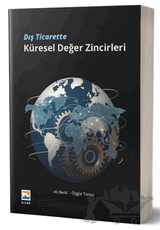 Dış Ticarette Küresel Değer Zincirleri – Özgür Tonus, Ali Benli – Nisan Kitabevi kitap kapağı