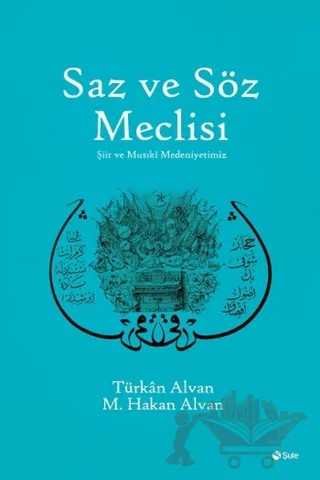 Saz ve Söz Meclisi – Hakan Alvan, Türkan Alvan – Şule Yayınları kitap kapağı