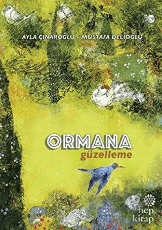 Ormana Güzelleme – Ayla Çınaroğlu – Hep Kitap kitap kapağı