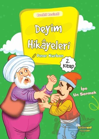 Deyim Hikayeleri - İpe Un Sermek – Pınar Kurban – Selimer Yayınları kitap kapağı