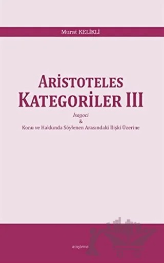 Aristoteles Kategoriler 3 – Murat Kelikli – Araştırma Yayınları kitap kapağı