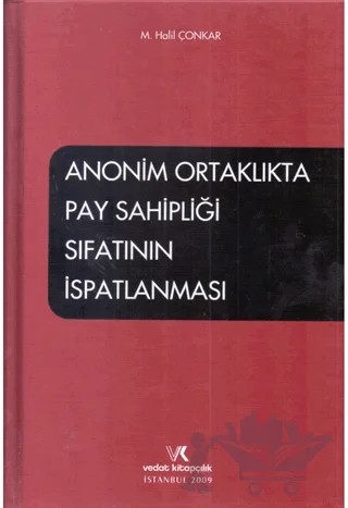 Anonim Ortaklıkta Pay Sahipliği Sıfatının İspatlanması – M. Halil Çonkar – Vedat Kitapçılık kitap kapağı