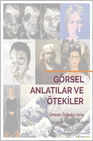 Görsel Anlatılar ve Ötekiler – Ümran Özbalcı Aria – Hiperlink Yayınları kitap kapağı