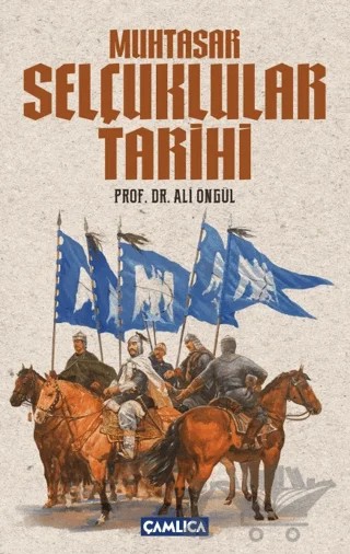 Muhtasar Selçuklular Tarihi – Ali Öngül – Çamlıca Yayınları kitap kapağı