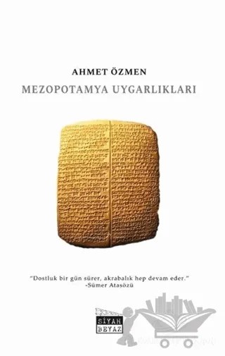 Mezopotamya Uygarlıkları – Ahmet Özmen – Siyah Beyaz Yayınları kitap kapağı