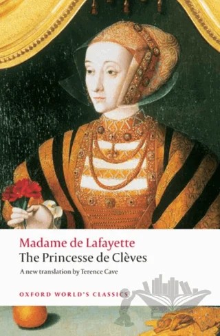 The Princesse de Cleves – Madame de Lafayette – Oxford University Press - Classics kitap kapağı