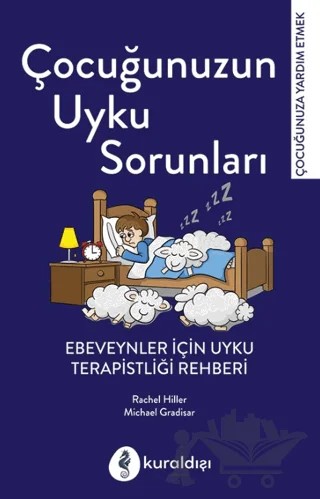 Çocuğunuzun Uyku Sorunları – Rachel Hiller, Michael Gradisar – Kuraldışı Yayınevi kitap kapağı