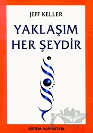 Yaklaşım Her Şeydir – Jeff Keller – Sistem Yayıncılık kitap kapağı