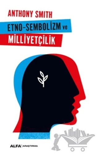 Etno-Sembolizm ve Milliyetçilik – Anthony Smith – Alfa Yayınları kitap kapağı