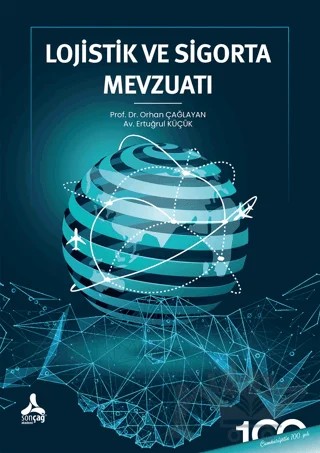 Lojistik ve Sigorta Mevzuatı – Orhan Çağlayan, Ertuğrul Küçük – Sonçağ Yayınları kitap kapağı