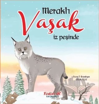 Meraklı Vaşak İz Peşinde – Ercan Polat – Yumurcak Yayınları kitap kapağı